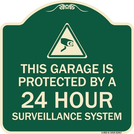Signmission This Garage Is Protected by 24 Hour Surveillance System Heavy-Gauge Alum Sign, 18" H, G-1818-22817 A-DES-G-1818-22817